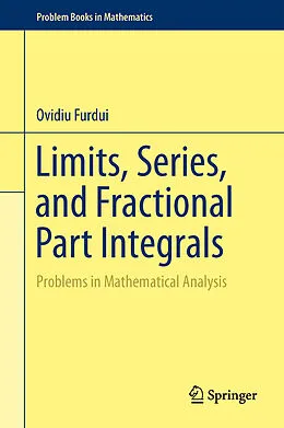 E-Book (pdf) Limits, Series, and Fractional Part Integrals von Ovidiu Furdui