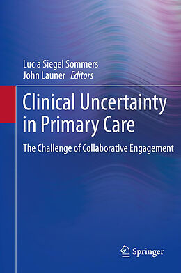 Fester Einband Clinical Uncertainty in Primary Care von 