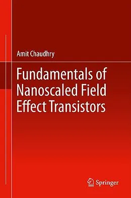 E-Book (pdf) Fundamentals of Nanoscaled Field Effect Transistors von Amit Chaudhry