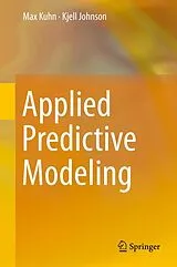 Fester Einband Applied Predictive Modeling von Max Kuhn, Kjell Johnson