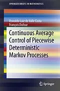 E-Book (pdf) Continuous Average Control of Piecewise Deterministic Markov Processes von Oswaldo Luiz Do Valle Costa, Francois Dufour