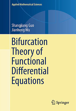 Livre Relié Bifurcation Theory of Functional Differential Equations de Jianhong Wu, Shangjiang Guo