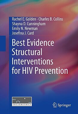 E-Book (pdf) Best Evidence Structural Interventions for HIV Prevention von Rachel E Golden, Charles B. Collins, Shayna D Cunningham
