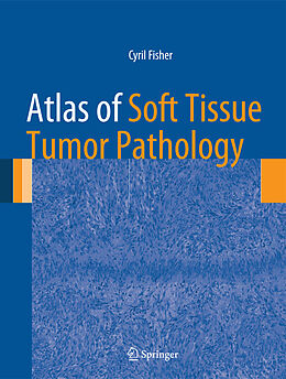 Fester Einband Atlas of Soft Tissue Tumor Pathology von Cyril Fisher