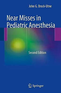 E-Book (pdf) Near Misses in Pediatric Anesthesia von John G. Brock-Utne