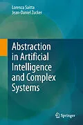 E-Book (pdf) Abstraction in Artificial Intelligence and Complex Systems von Lorenza Saitta, Jean-Daniel Zucker