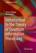 E-Book (pdf) Introduction to the Theory of Quantum Information Processing von János A. Bergou, Mark Hillery
