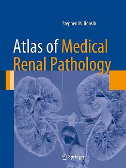 eBook (pdf) Atlas of Medical Renal Pathology de Stephen M. Bonsib