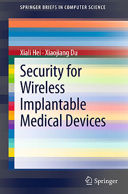 E-Book (pdf) Security for Wireless Implantable Medical Devices von Xiali Hei, Xiaojiang Du