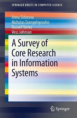 E-Book (pdf) A Survey of Core Research in Information Systems von Anna Sidorova, Nicholas Evangelopoulos, Russell Torres