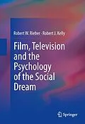 E-Book (pdf) Film, Television and the Psychology of the Social Dream von Robert W. Rieber, Robert J. Kelly