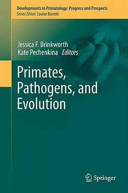 E-Book (pdf) Primates, Pathogens, and Evolution von Jessica F. Brinkworth, Kate Pechenkina