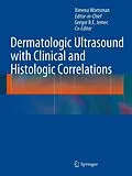 E-Book (pdf) Dermatologic Ultrasound with Clinical and Histologic Correlations von Ximena Wortsman, Gregor Jemec