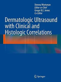 E-Book (pdf) Dermatologic Ultrasound with Clinical and Histologic Correlations von Ximena Wortsman, Gregor Jemec