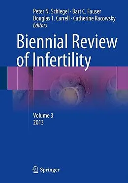 E-Book (pdf) Biennial Review of Infertility von Peter N. Schlegel, Bart C.J.M. Fauser, Douglas T. Carrell