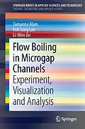 E-Book (pdf) Flow Boiling in Microgap Channels von Tamanna Alam, Poh Seng Lee, Liwen Jin