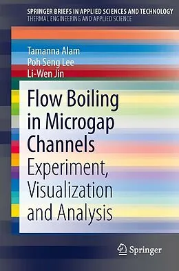 E-Book (pdf) Flow Boiling in Microgap Channels von Tamanna Alam, Poh Seng Lee, Liwen Jin