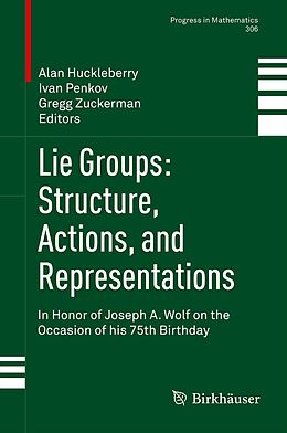 E-Book (pdf) Lie Groups: Structure, Actions, and Representations von Alan Huckleberry, Ivan Penkov, Gregg Zuckerman