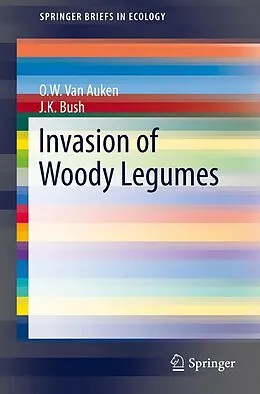 E-Book (pdf) Invasion of Woody Legumes von O. W. van Auken, J. K. Bush