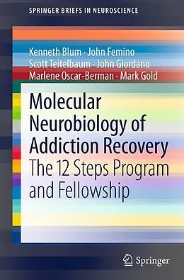 E-Book (pdf) Molecular Neurobiology of Addiction Recovery von Kenneth Blum, John Femino, Scott Teitelbaum