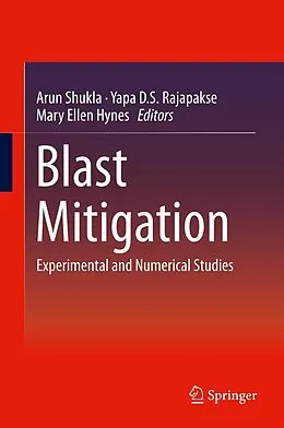 E-Book (pdf) Blast Mitigation von Arun Shukla, Yapa D. S. Rajapakse, Mary Ellen Hynes
