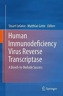 E-Book (pdf) Human Immunodeficiency Virus Reverse Transcriptase von Stuart LeGrice, Matthias Gotte