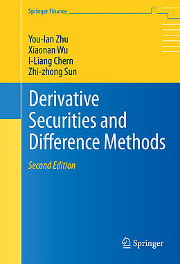 Livre Relié Derivative Securities and Difference Methods de You-Lan Zhu, Zhi-Zhong Sun, I-Liang Chern