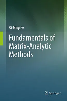 E-Book (pdf) Fundamentals of Matrix-Analytic Methods von Qi-Ming He