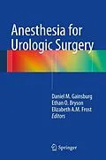 E-Book (pdf) Anesthesia for Urologic Surgery von Daniel M. Gainsburg, Ethan O. Bryson, Elizabeth A. M. Frost