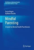 E-Book (pdf) Mindful Parenting von Susan Bögels, Kathleen Restifo