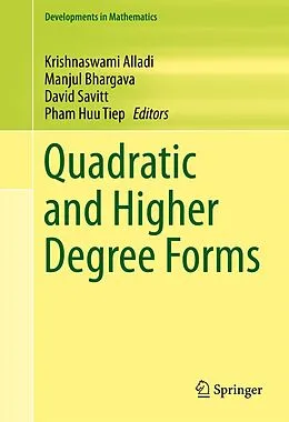 E-Book (pdf) Quadratic and Higher Degree Forms von Krishnaswami Alladi, Manjul Bhargava, David Savitt