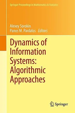 E-Book (pdf) Dynamics of Information Systems: Algorithmic Approaches von Alexey Sorokin, Panos M. Pardalos