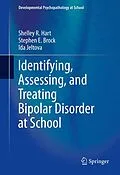 E-Book (pdf) Identifying, Assessing, and Treating Bipolar Disorder at School von Shelley R Hart, Stephen E. Brock, Ida Jeltova