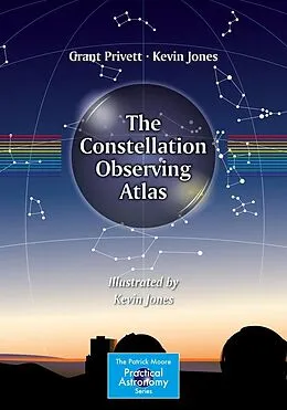 E-Book (pdf) The Constellation Observing Atlas von Grant Privett, Kevin Jones