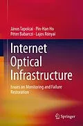 E-Book (pdf) Internet Optical Infrastructure von János Tapolcai, Pin-Han Ho, Péter Babarczi