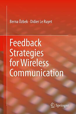 eBook (pdf) Feedback Strategies for Wireless Communication de Berna Özbek, Didier Le Ruyet