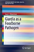 E-Book (pdf) Giardia as a Foodborne Pathogen von Lucy J. Robertson
