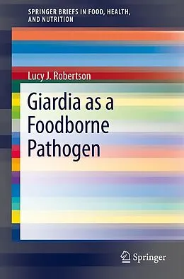 E-Book (pdf) Giardia as a Foodborne Pathogen von Lucy J. Robertson
