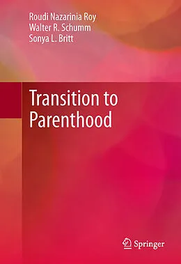E-Book (pdf) Transition to Parenthood von Roudi Nazarinia Roy, Walter R. Schumm, Sonya L. Britt