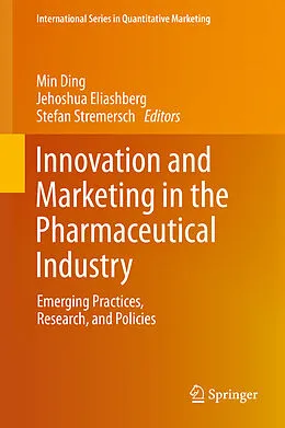E-Book (pdf) Innovation and Marketing in the Pharmaceutical Industry von Min Ding, Jehoshua Eliashberg, Stefan Stremersch