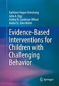 E-Book (pdf) Evidence-Based Interventions for Children with Challenging Behavior von Kathleen Hague Armstrong, Julia A. Ogg, Ashley N. Sundman-Wheat
