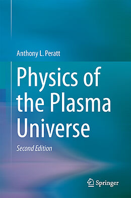 Livre Relié Physics of the Plasma Universe de Anthony L. Peratt