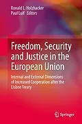 E-Book (pdf) Freedom, Security and Justice in the European Union von Ronald L Holzhacker, Paul Luif