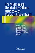 E-Book (pdf) The MassGeneral Hospital for Children Handbook of Pediatric Global Health von Nupur Gupta, Brett D. Nelson, Jennifer Kasper