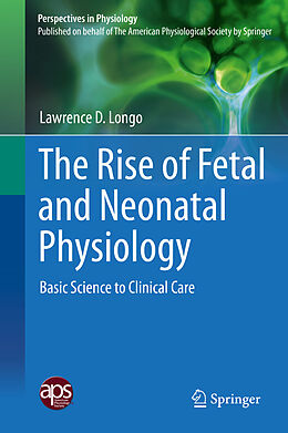 eBook (pdf) The Rise of Fetal and Neonatal Physiology de Lawrence D. Longo