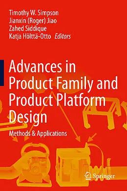 E-Book (pdf) Advances in Product Family and Product Platform Design von Timothy W. Simpson, Jianxin (Roger) Jiao, Zahed Siddique