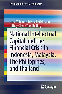 E-Book (pdf) National Intellectual Capital and the Financial Crisis in Indonesia, Malaysia, The Philippines, and Thailand von Carol Yeh-Yun Lin, Leif Edvinsson, Jeffrey Chen