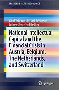 E-Book (pdf) National Intellectual Capital and the Financial Crisis in Austria, Belgium, the Netherlands, and Switzerland von Carol Yeh-Yun Lin, Leif Edvinsson, Jeffrey Chen