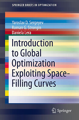 Kartonierter Einband Introduction to Global Optimization Exploiting Space-Filling Curves von Yaroslav D. Sergeyev, Roman G. Strongin, Daniela Lera