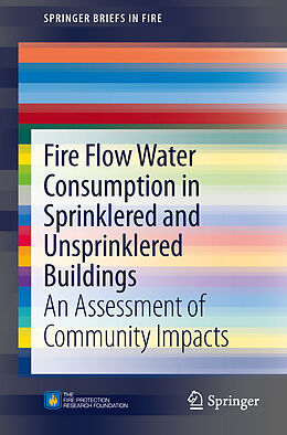 Kartonierter Einband Fire Flow Water Consumption in Sprinklered and Unsprinklered Buildings von Inc. Consultants